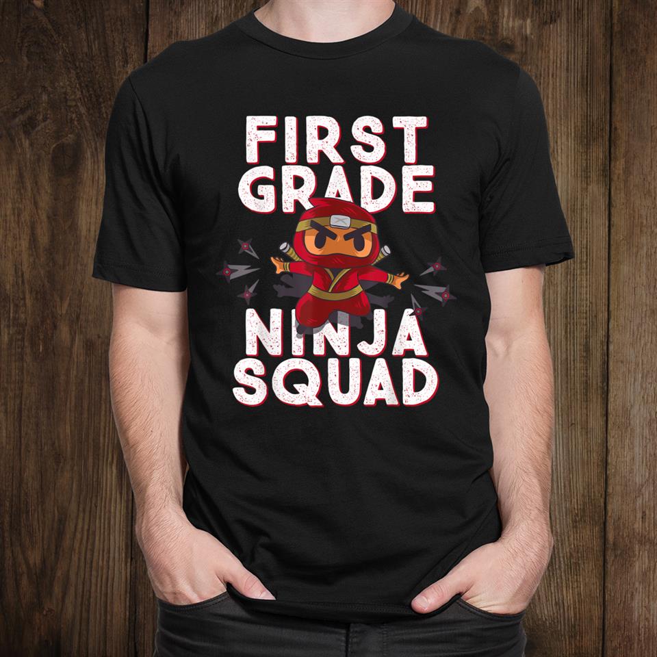 1st Day Of Schooland Quot;first Grade Ninja Squad And Quot; Funny Group T-Shirt