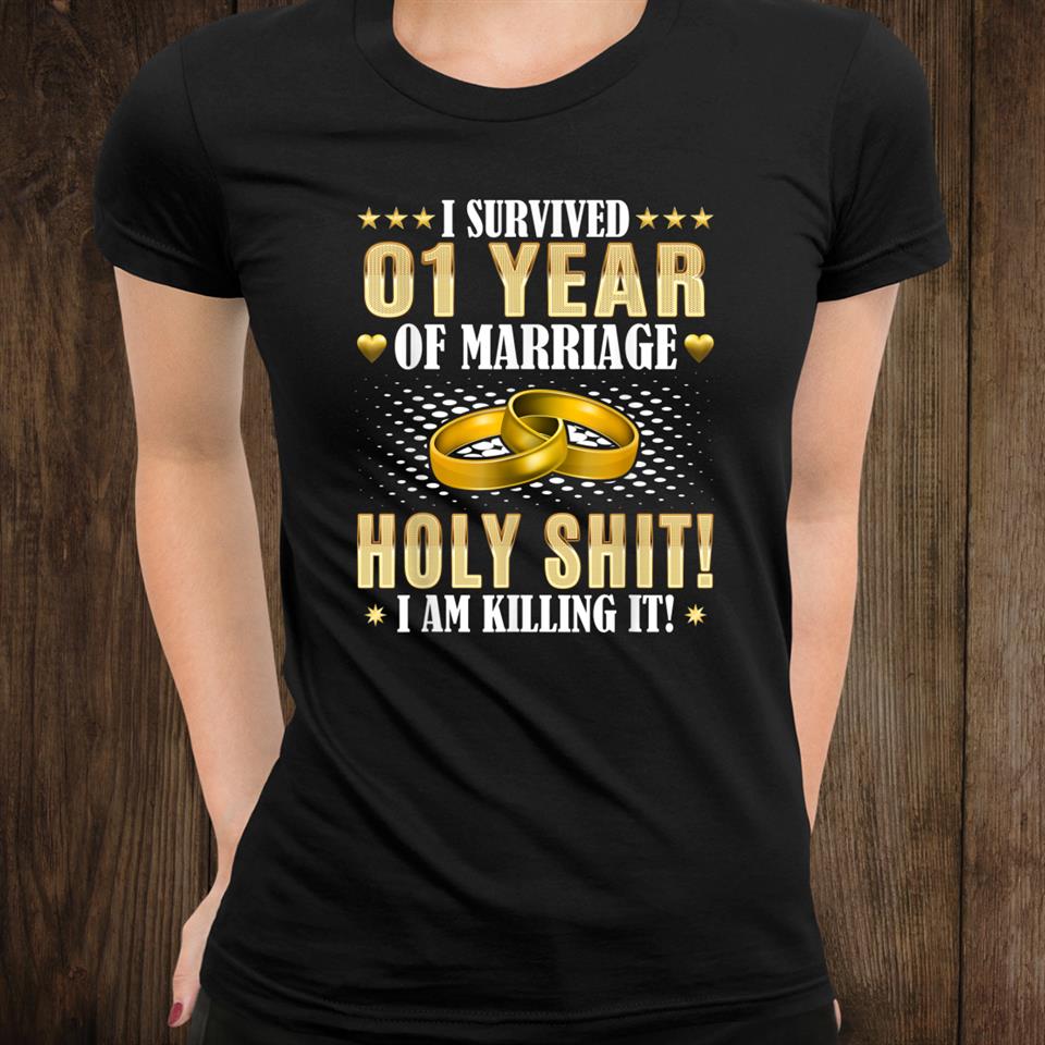 1st Wedding Anniversary Gifts Year Of Marriage Funny T-Shirt