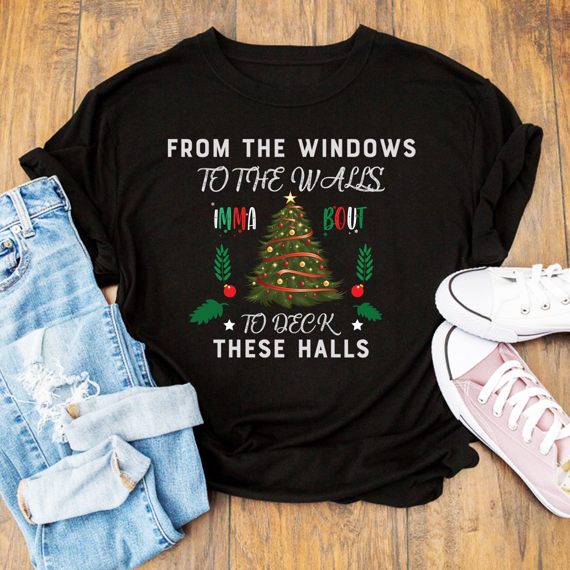 From the Windows to the walls Imma ’bout to deck these halls, Trending Christmas Shirt  Decorating Tee Short-Sleeve Unisex T-Shirt