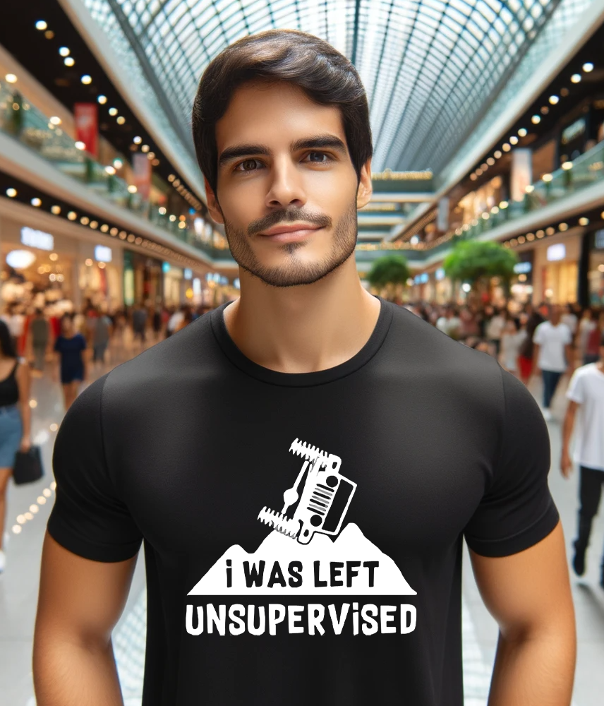 Jeep Wrangler Jeep Grand Cherokee I Was Left Unsupervised T Shirts T-Shirt
