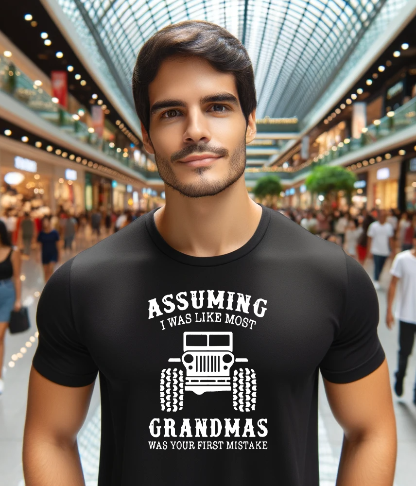 assuming i was like most grandmas was your first mistake jeep T-Shirt