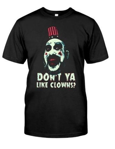 Don’t Ya Like Clowns Tshirt, Captain Spaulding Tshirt, Rob Zombie Fans Tshirt, Horror Fans Shirt, Killer Series Fans T-shirt
