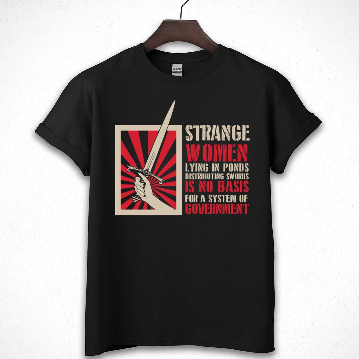 Strange Women Swords Distributing Monty Python Funny Graphic T-Shirt