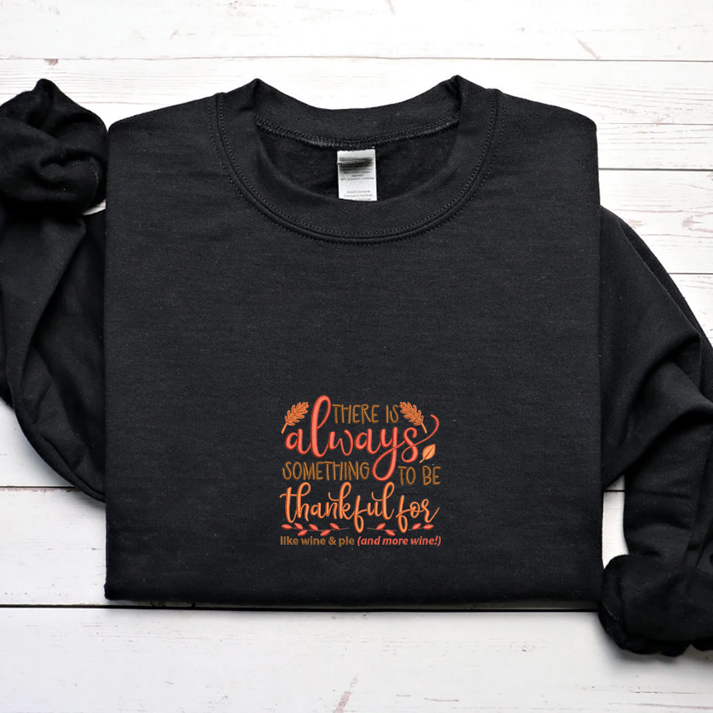 There Is Always Something To Be Thankful Inspired Embroidered Crewneck Sweatshirt, Halloween Embroidered Shirt
