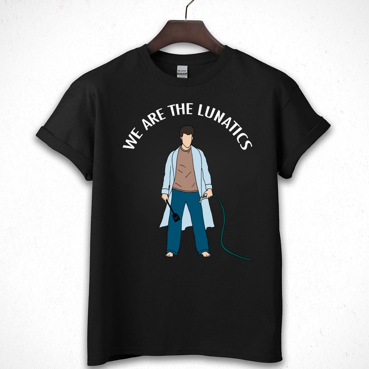 We Are The Lunatics Funny Graphic Tee, Man in Robe with Spatula and Hose T-Shirt